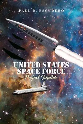 Siły kosmiczne Stanów Zjednoczonych: Projekt Jupiter - United States Space Force: Project Jupiter
