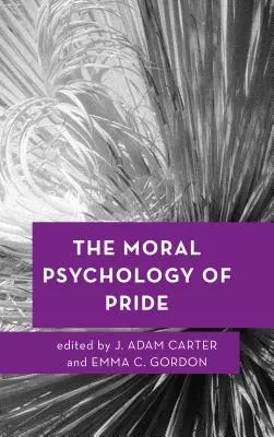 Moralna psychologia dumy - The Moral Psychology of Pride