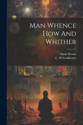 Człowiek - skąd, jak i dokąd - Man Whence How And Whither