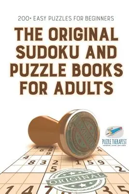 Oryginalne Sudoku i łamigłówki dla dorosłych Ponad 200 łatwych łamigłówek dla początkujących - The Original Sudoku and Puzzle Books for Adults 200+ Easy Puzzles for Beginners