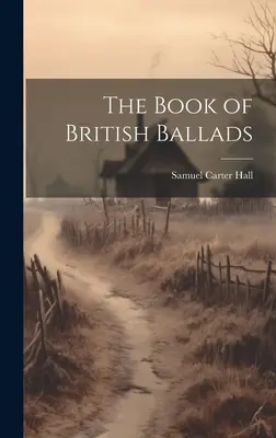 Księga brytyjskich ballad - The Book of British Ballads