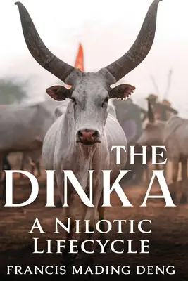 Dinka - nilotyczny styl życia - The Dinka A Nilotic of Lifecyle