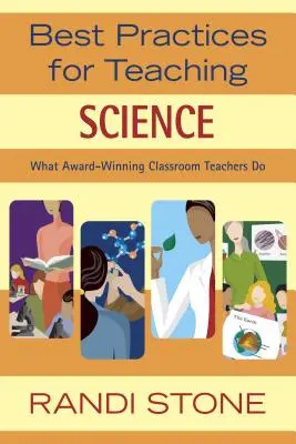 Najlepsze praktyki w nauczaniu przedmiotów ścisłych: Co robią nagradzani nauczyciele klasowi - Best Practices for Teaching Science: What Award-Winning Classroom Teachers Do