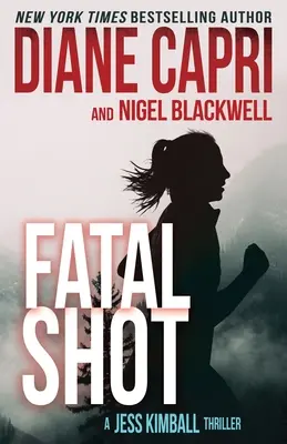 Fatalny strzał: Trzymający w napięciu thriller Jess Kimball - Fatal Shot: A Gripping Jess Kimball Thriller