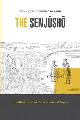 Senjusho: Opowieści buddyjskie z wczesnośredniowiecznej Japonii - The Senjusho: Buddhist Tales of Early Medieval Japan