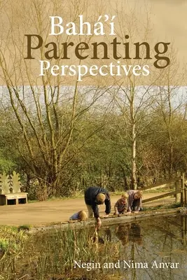 Perspektywy bahaickiego rodzicielstwa - Baha'i Parenting Perspectives