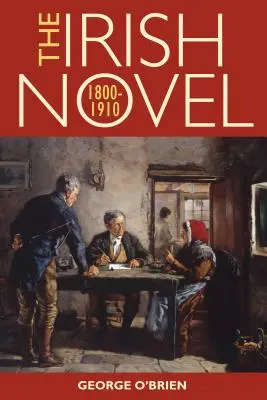 Powieść irlandzka, 1800-1910 - The Irish Novel, 1800-1910