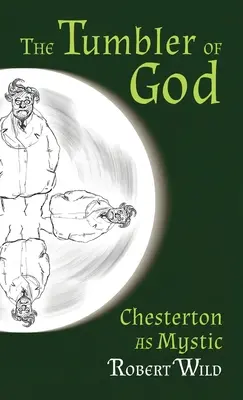 Tumbler of God: Chesterton jako mistyk - Tumbler of God: Chesterton as Mystic