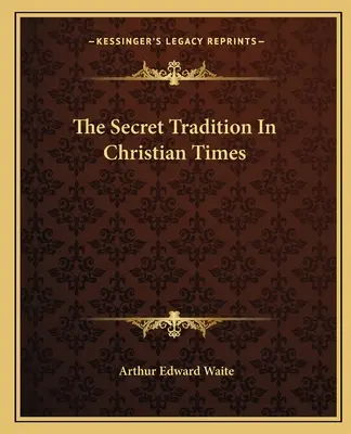 Tajemna tradycja w czasach chrześcijańskich - The Secret Tradition In Christian Times