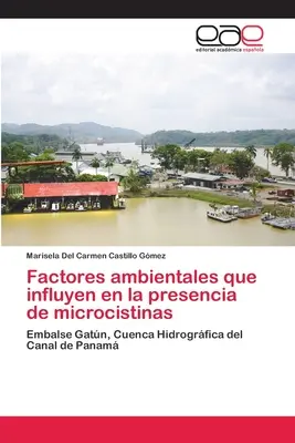 Czynniki środowiskowe wpływające na obecność mikrocystyn - Factores ambientales que influyen en la presencia de microcistinas