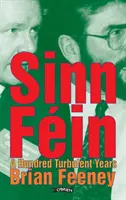 Sinn Fin: Sto burzliwych lat - Sinn Fin: A Hundred Turbulent Years