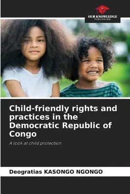 Prawa i praktyki przyjazne dzieciom w Demokratycznej Republice Konga - Child-friendly rights and practices in the Democratic Republic of Congo