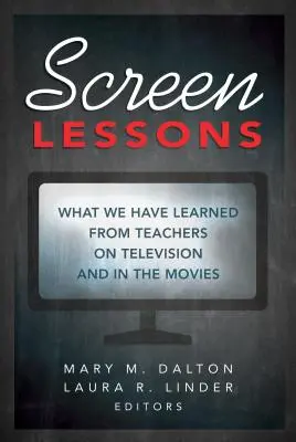 Lekcje na ekranie: Czego nauczyliśmy się od nauczycieli w telewizji i filmach - Screen Lessons: What We Have Learned from Teachers on Television and in the Movies