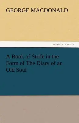 Księga zmagań w formie pamiętnika starej duszy - A Book of Strife in the Form of the Diary of an Old Soul