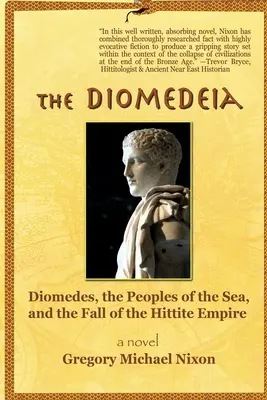 Diomedeia: Diomedes, ludy morza i upadek imperium hetyckiego - The Diomedeia: Diomedes, the Peoples of the Sea, and the Fall of the Hittite Empire