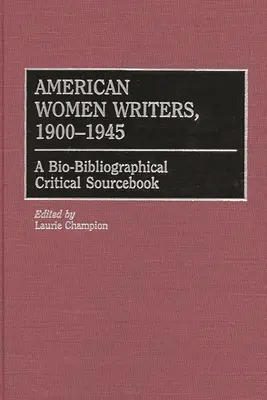 Amerykańskie pisarki, 1900-1945: A Bio-Bibliographical Critical Sourcebook - American Women Writers, 1900-1945: A Bio-Bibliographical Critical Sourcebook