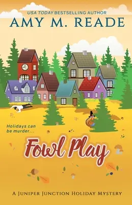 Fowl Play: The Juniper Junction Mystery Series: Księga szósta - Fowl Play: The Juniper Junction Mystery Series: Book Six