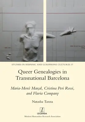 Genealogie queer w transnarodowej Barcelonie: Maria-Merc Maral, Cristina Peri Rossi i Flavia Company - Queer Genealogies in Transnational Barcelona: Maria-Merc Maral, Cristina Peri Rossi, and Flavia Company