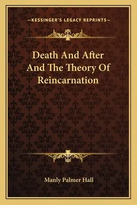 Śmierć i po niej oraz teoria reinkarnacji - Death And After And The Theory Of Reincarnation