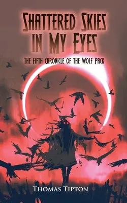 Shattered Skies in My Eyes: Piąta kronika wilczego stada - Shattered Skies in My Eyes: The Fifth Chronicle of the Wolf Pack