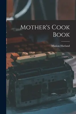 Książka kucharska matki - Mother's Cook Book