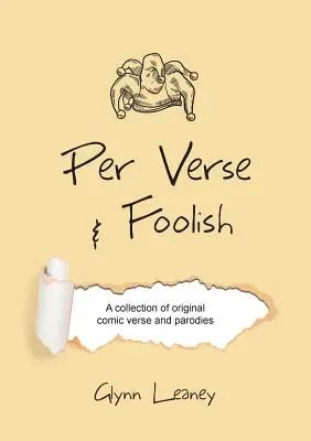 Per Verse and Foolish: Zbiór oryginalnych wierszy komiksowych i parodii - Per Verse and Foolish: A collection of original comic verse and parodies