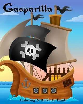 Gasparilla: Książka do kolorowania i ćwiczeń - Gasparilla: Coloring & Activity Book