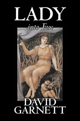 Lady into Fox by David Garnett, Fikcja, Fantastyka i magia, Klasyka, Akcja i przygoda - Lady into Fox by David Garnett, Fiction, Fantasy & Magic, Classics, Action & Adventure