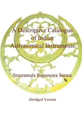 Opisowy katalog indyjskich instrumentów astronomicznych - A Descriptive Catalogue of Indian Astronomical Instruments