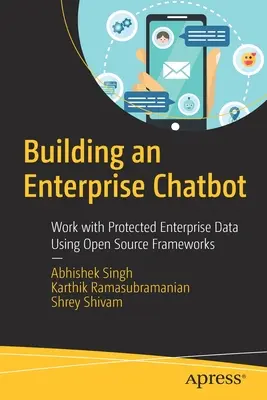 Budowanie chatbota dla przedsiębiorstw: Praca z chronionymi danymi przedsiębiorstwa przy użyciu frameworków open source - Building an Enterprise Chatbot: Work with Protected Enterprise Data Using Open Source Frameworks