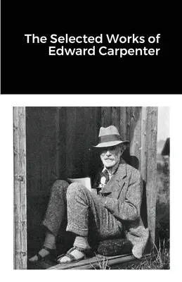 Wybrane dzieła Edwarda Carpentera - The Selected Works of Edward Carpenter