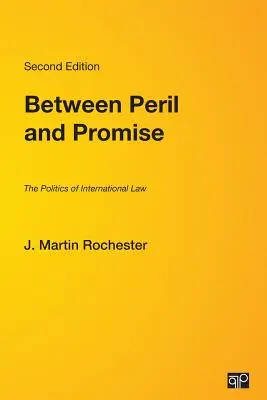 Między niebezpieczeństwem a obietnicą: polityka prawa międzynarodowego - Between Peril and Promise: The Politics of International Law