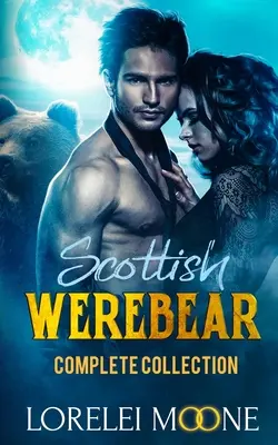 Szkocki niedźwiedź: Kompletna kolekcja - Scottish Werebear: The Complete Collection