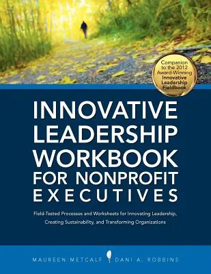 Podręcznik innowacyjnego przywództwa dla kadry kierowniczej organizacji non-profit - Innovative Leadership Workbook for Nonprofit Executives