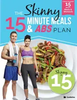 Skinny15 Minute Meals & Abs Workout Plan: Liczące kalorie 15-minutowe posiłki z treningami na świetne mięśnie brzucha - The Skinny15 Minute Meals & Abs Workout Plan: Calorie Counted 15 Minute Meals With Workouts For Great Abs