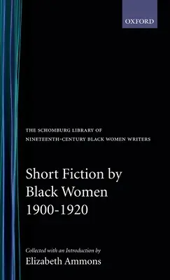 Krótka fikcja autorstwa czarnoskórych kobiet, 1900-1920 - Short Fiction by Black Women, 1900-1920