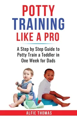 Trening nocnikowania jak profesjonalista - Potty Training Like a Pro