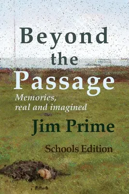 Beyond the Passage: Wspomnienia, prawdziwe i wyobrażone - Beyond the Passage: Memories, real and imagined