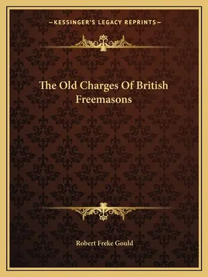 Dawne zarzuty brytyjskich masonów - The Old Charges Of British Freemasons