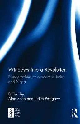 Okna na rewolucję: Etnografie maoizmu w Indiach i Nepalu - Windows into a Revolution: Ethnographies of Maoism in India and Nepal