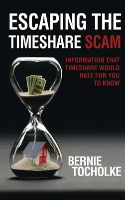 Ucieczka przed oszustwem Timeshare: Informacje, których Timeshare nie chciałby, abyś znał - Escaping the Timeshare Scam: Information that Timeshare would hate for you to know