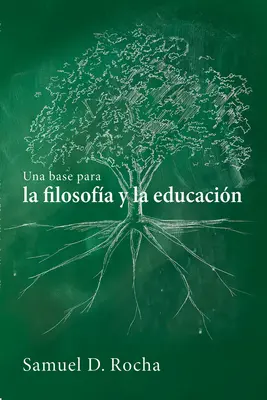 Una base para la filosofa y la educacin / Elementarz filozofii i edukacji - Una base para la filosofa y la educacin / A Primer for Philosophy and Education