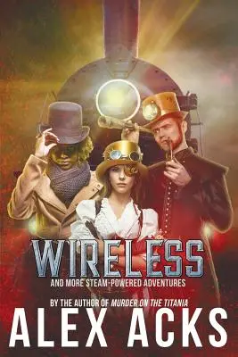 Bezprzewodowe i inne przygody napędzane parą - Wireless and More Steam-Powered Adventures