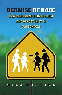 Z powodu rasy: jak Amerykanie debatują o krzywdzie i szansach w naszych szkołach - Because of Race: How Americans Debate Harm and Opportunity in Our Schools