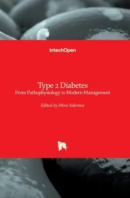 Cukrzyca typu 2: Od patofizjologii do nowoczesnego zarządzania - Type 2 Diabetes: From Pathophysiology to Modern Management