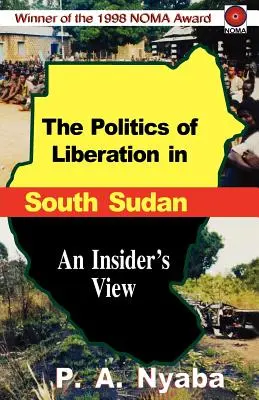 Polityka wyzwolenia w Sudanie Południowym - The Politics of Liberation in South Sudan