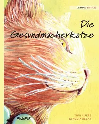 Die Gesundmacherkatze: niemieckie wydanie książki The Healer Cat - Die Gesundmacherkatze: German Edition of The Healer Cat
