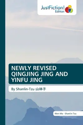 Nowe wydanie Qingjing Jing i Yinfu Jing - Newly Revised Qingjing Jing and Yinfu Jing