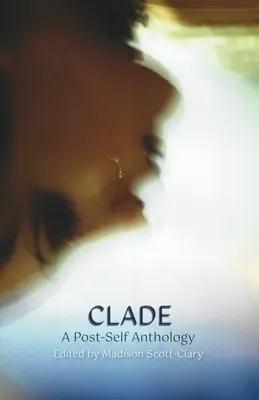 Clade - Antologia post-siebie - Clade - A Post-Self Anthology