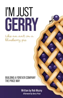 I'm Just Gerry: Budowanie wiecznej firmy na sposób Price'a - I'm Just Gerry: Building a Forever Company the Price Way